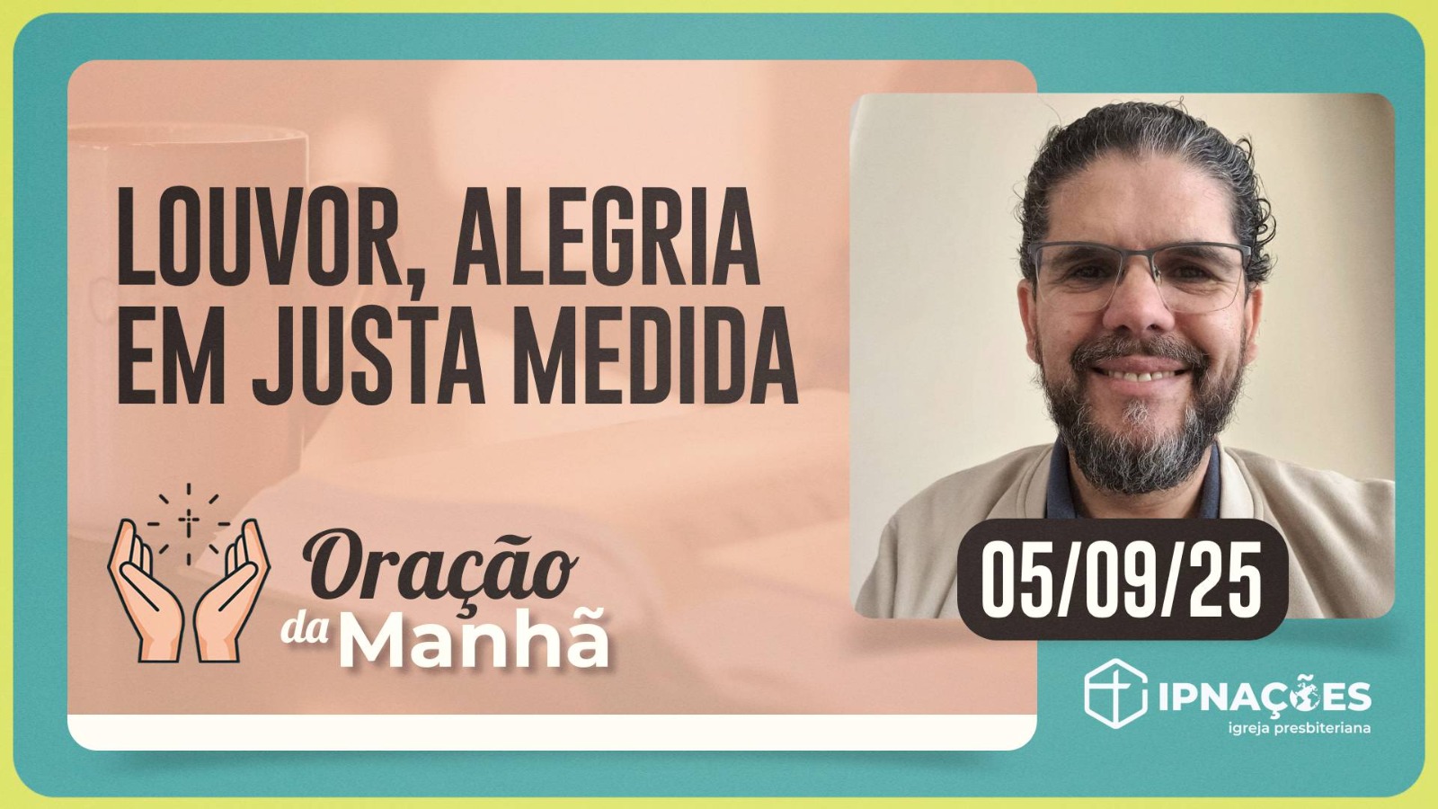 ORAÇÃO DA MANHÃ | T04 | EP147