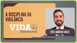 A DISCIPLINA DA VIGILÂNCIA | 05/09/2025