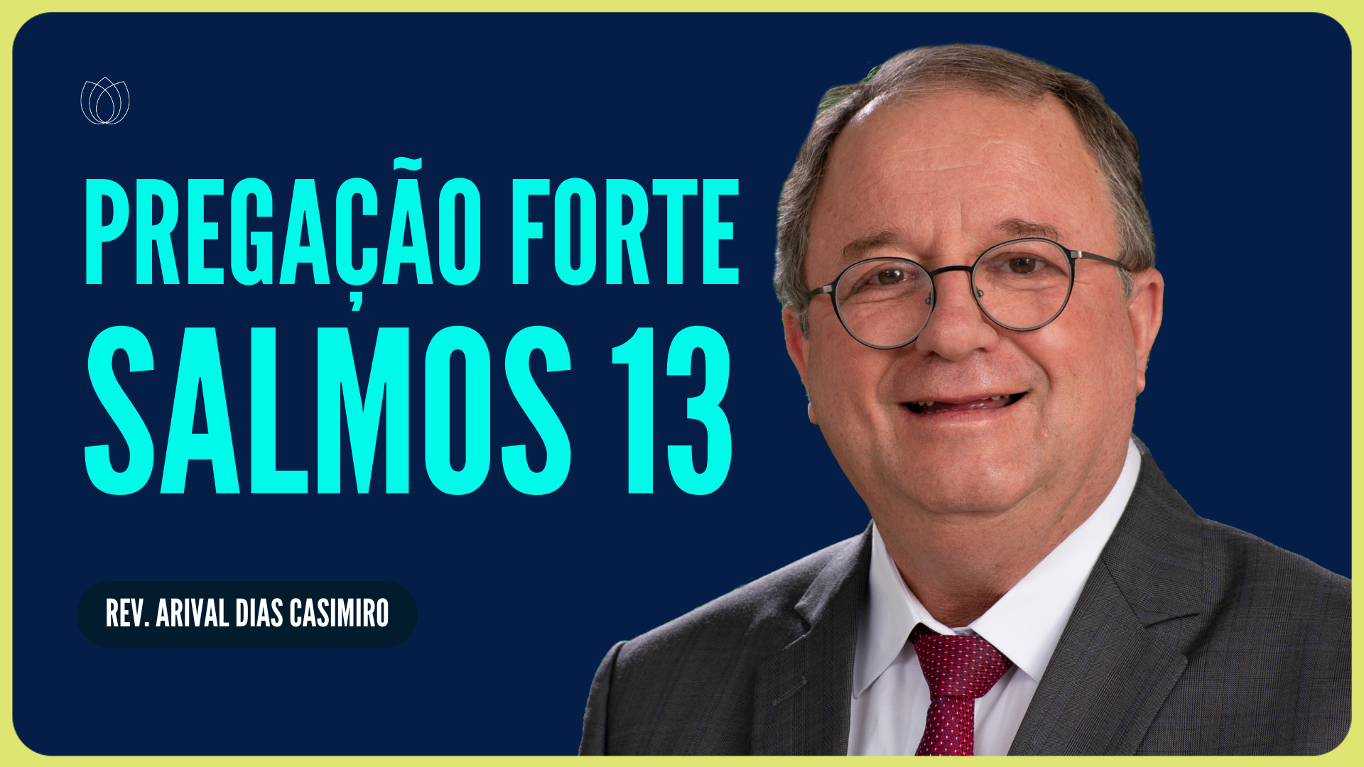 SALMO 13: VOCÊ SE SENTE ABANDONADO? | Rev. Arival Dias Casimiro | IPP