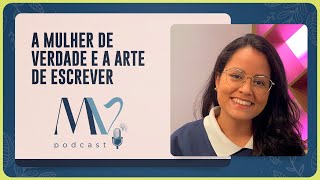 A mulher de verdade e a Arte de Escrever | Raquel Souza | T03 | EP036