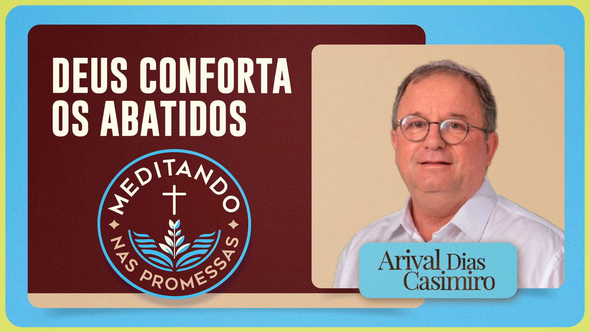 Deus conforta os abatidos | T01 | EP178