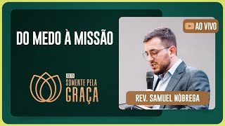 CULTO SOMENTE PELA GRAÇA | REV. SAMUEL NÓBREGA | 10/09/2025