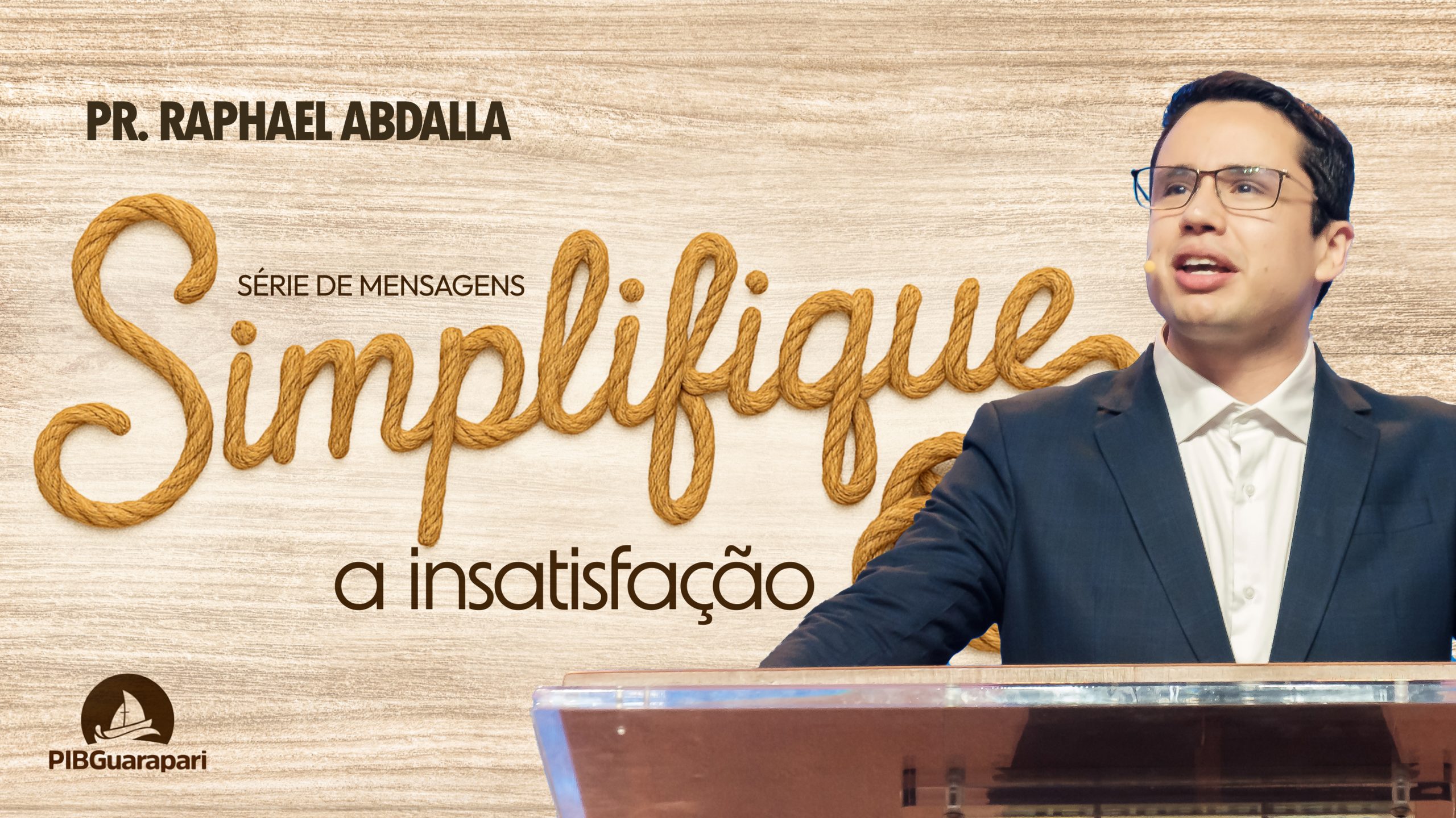SIMPLIFIQUE A INSATISFAÇÃO | SIMPLIFIQUE | PASTOR RAPHAEL ABDALLA