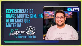 EXPERIÊNCIAS DE QUASE MORTE: SIM, HÁ ALGO MAIS QUE MATÉRIA! | T05 | EP018