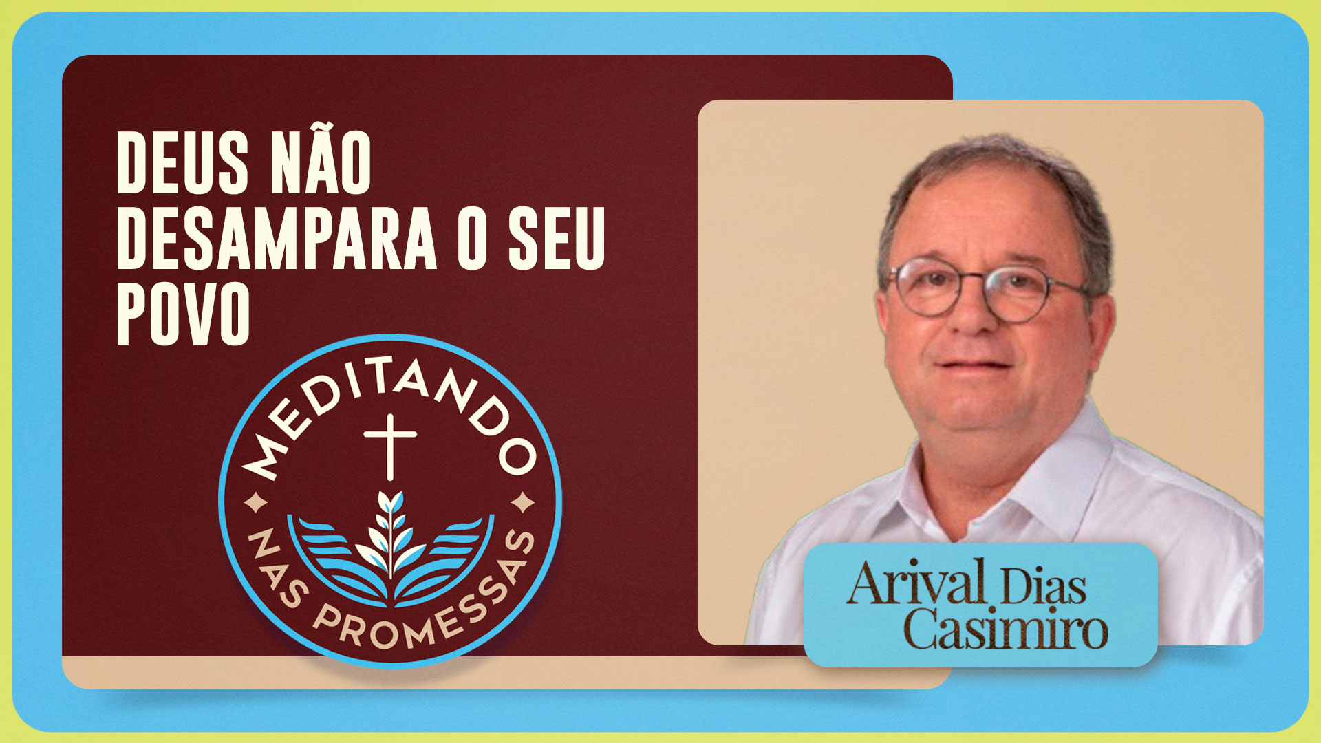 Deus não desampara o seu povo | T01 | EP183