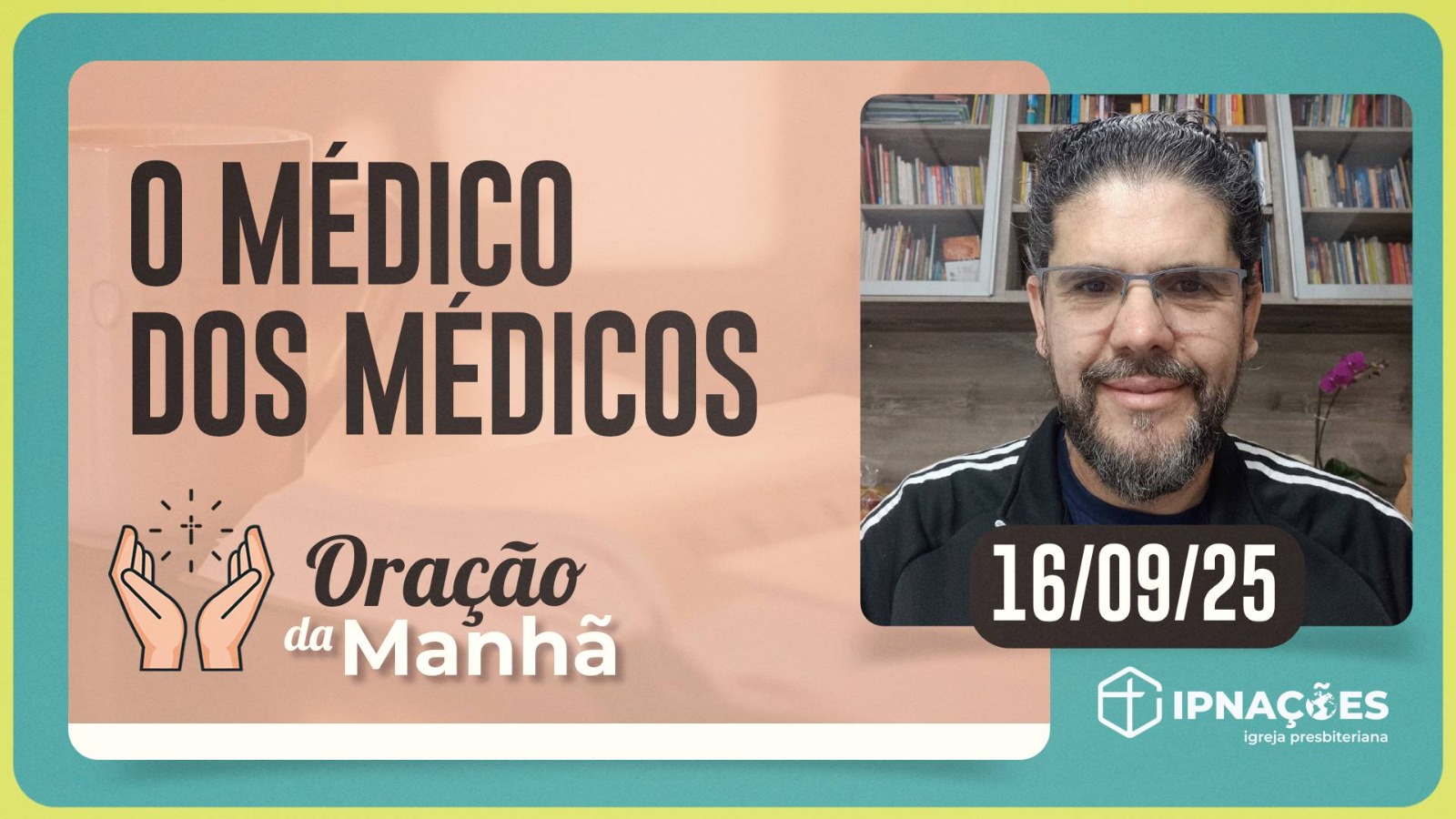 ORAÇÃO DA MANHÃ | T04 | EP152