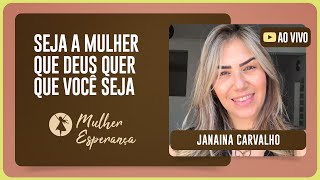 CULTO MULHER ESPERANÇA | JANAINA CARVALHO | 16/09/2025