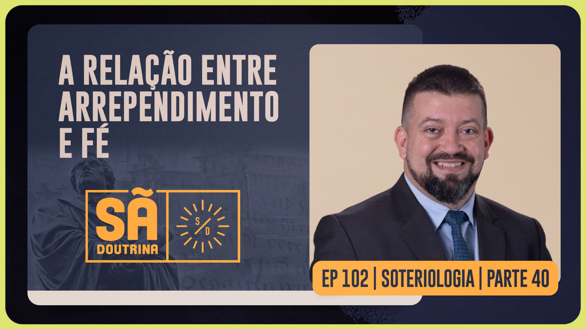 Soteriologia | A relação entre arrependimento e fé | Sã Doutrina