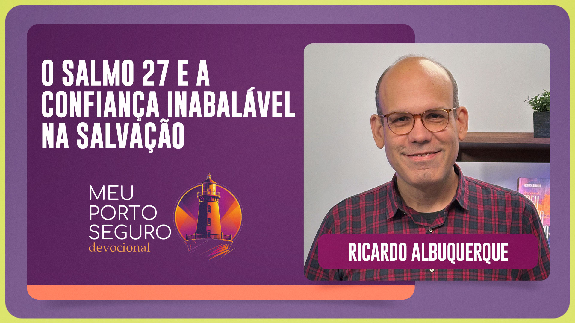 O SALMO 27 E A CONFIANÇA INABALÁVEL NA SALVAÇÃO | T01 | EP055