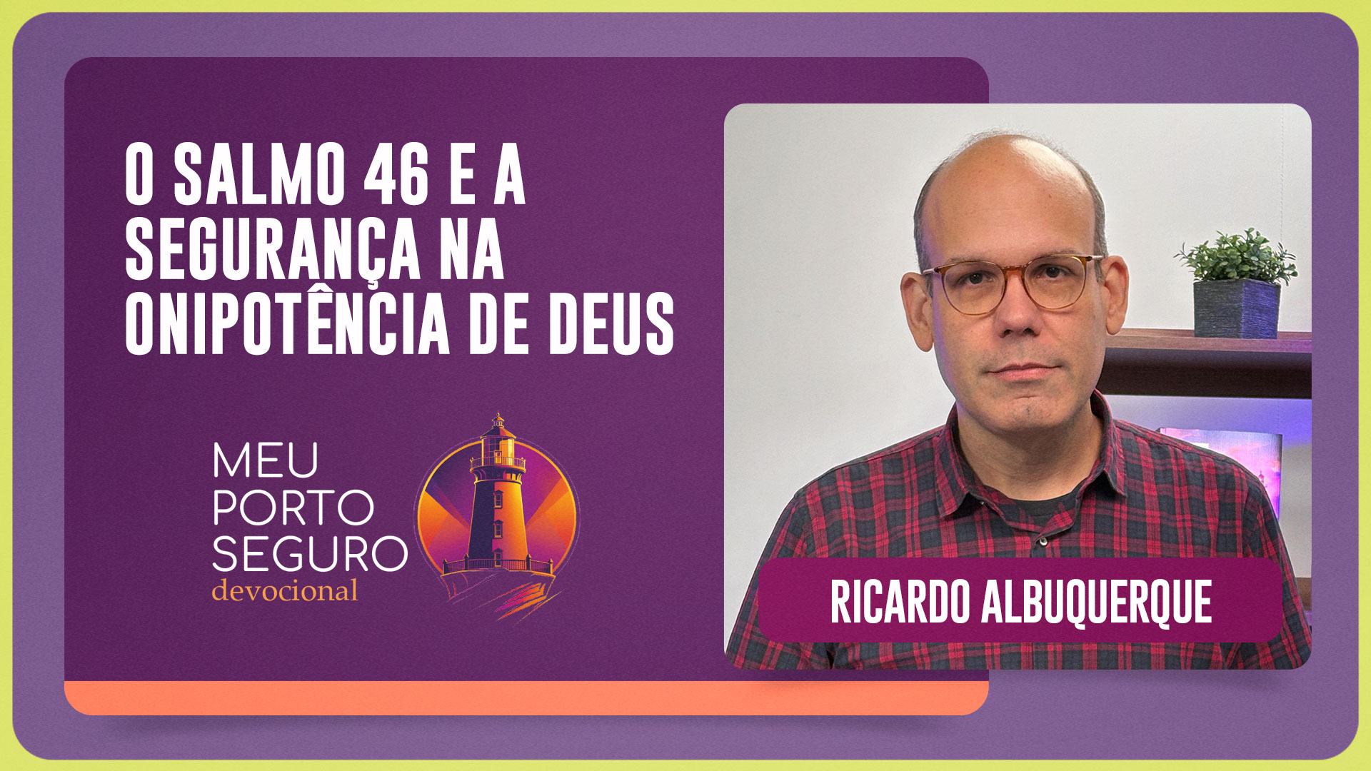 O SALMO 46 E A SEGURANÇA NA ONIPOTÊNCIA DE DEUS | T01 | EP058
