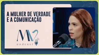 A mulher de verdade e a comunicação | Rebeca Ramos | T03 | EP038
