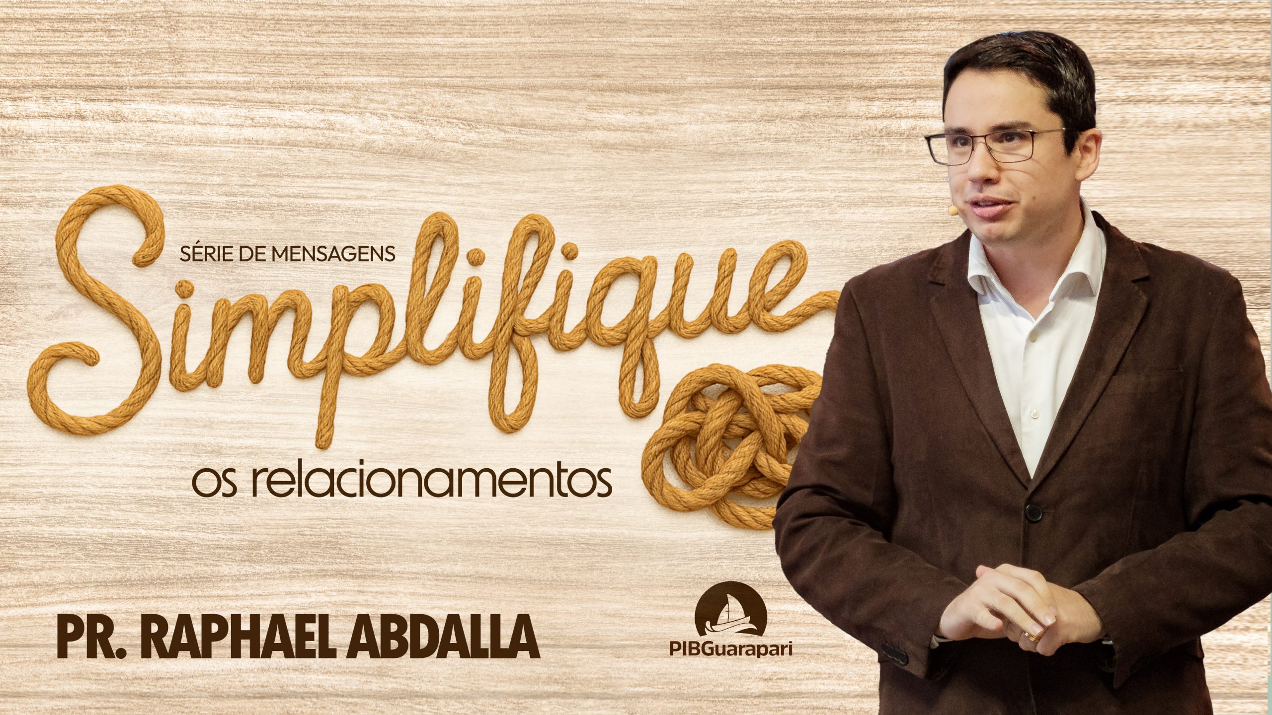 SIMPLIFIQUE OS RELACIONAMENTOS | SIMPLIFIQUE | PASTOR RAPHAEL ABDALLA