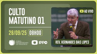 CULTO DOMINICAL | 8H | REV. HERNANDES DIAS LOPES | 28/09/2025