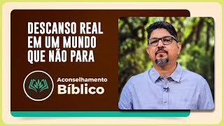 DESCANSO REAL EM UM MUNDO QUE NÃO PARA | T04 | EP018