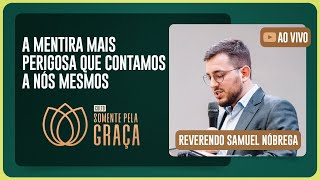 CULTO SOMENTE PELA GRAÇA | REV. SAMUEL NÓBREGA | 01/10/2025