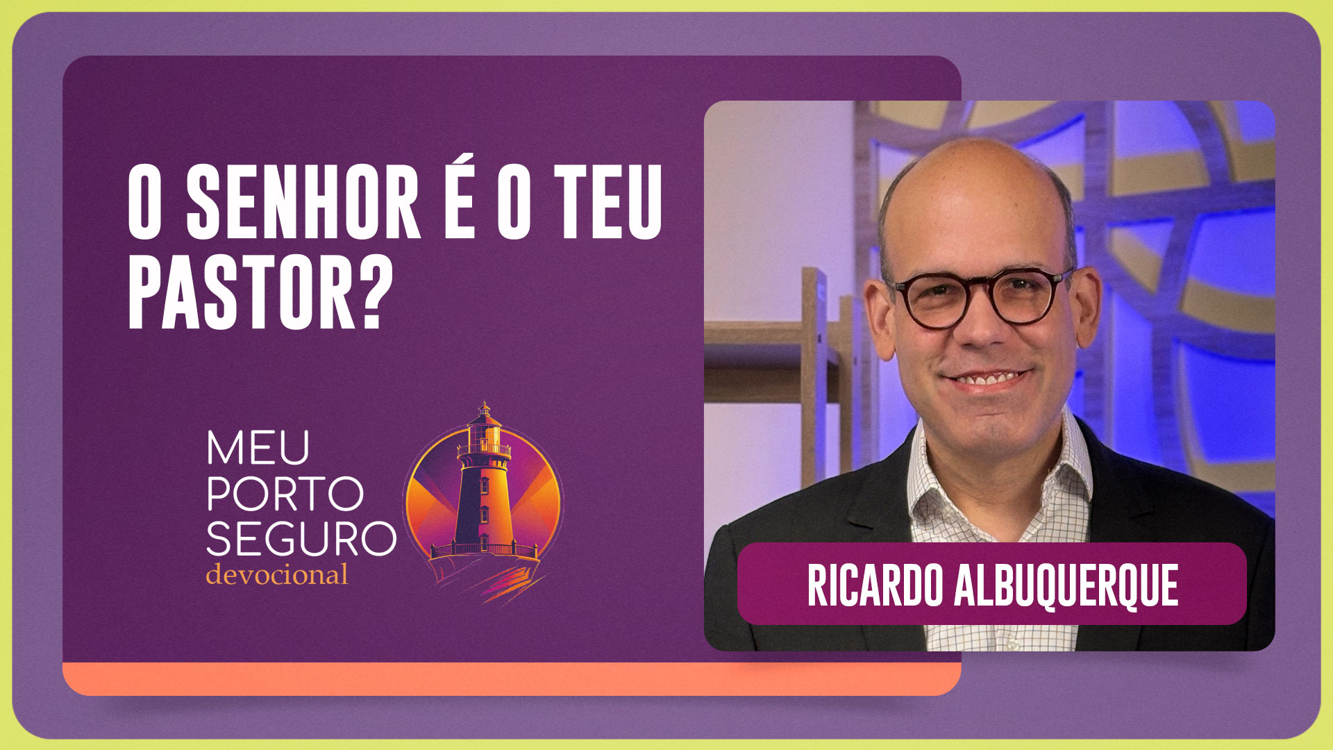 O SENHOR É O TEU PASTOR? | T01 | EP067