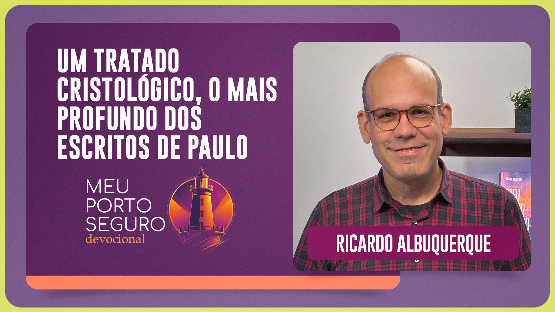 UM TRATADO CRISTOLÓGICO, O MAIS PROFUNDO DOS ESCRITOS DE PAULO | T01 | EP068