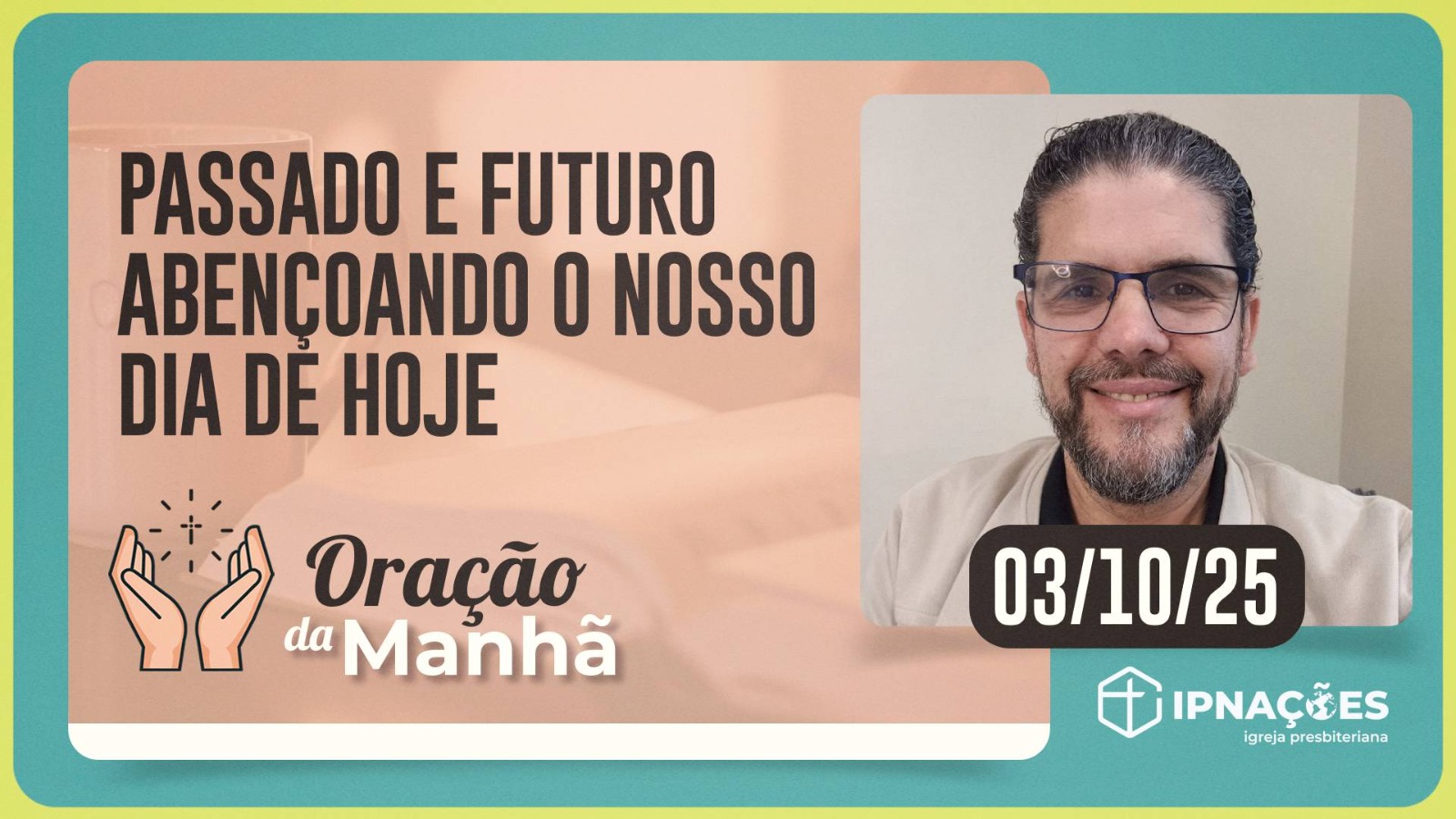 ORAÇÃO DA MANHÃ | T04 | EP163