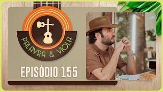 PALAVRA E VIOLA | T04 | EP035