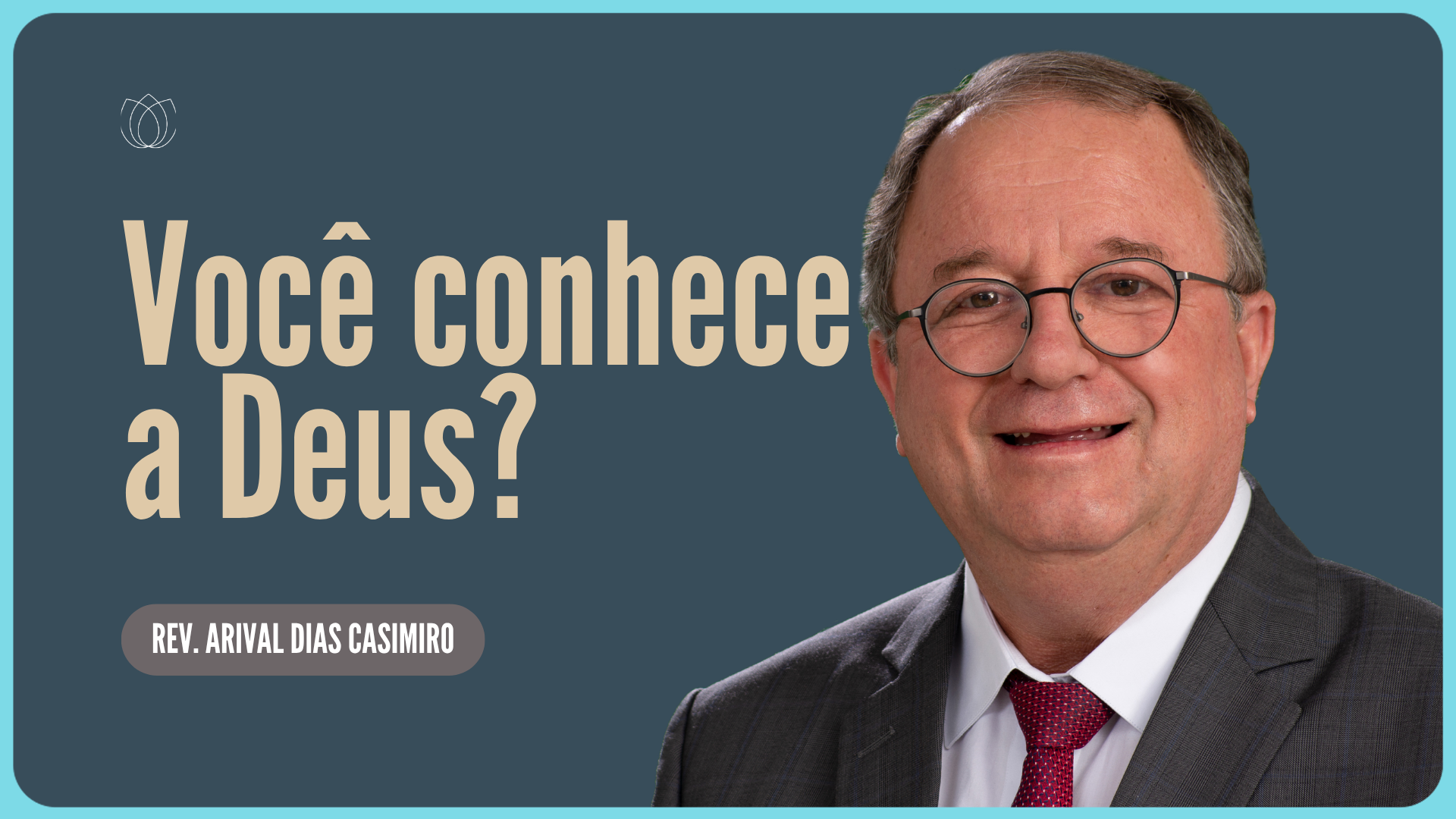 VOCÊ CONHECE A DEUS DE VERDADE | Rev. Arival Dias Casimiro | IPP