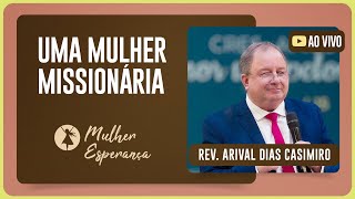 CULTO MULHER ESPERANÇA | REV. ARIVAL DIAS | 07/10/2025