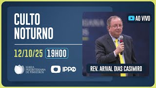 CULTO DOMINICAL | 19H | REV. ARIVAL DIAS CASEMIRO | 12/10/2025