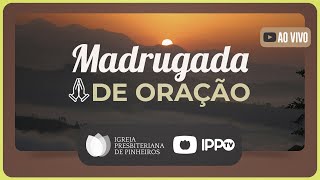MADRUGADA DE ORAÇÃO | 14/10/2025