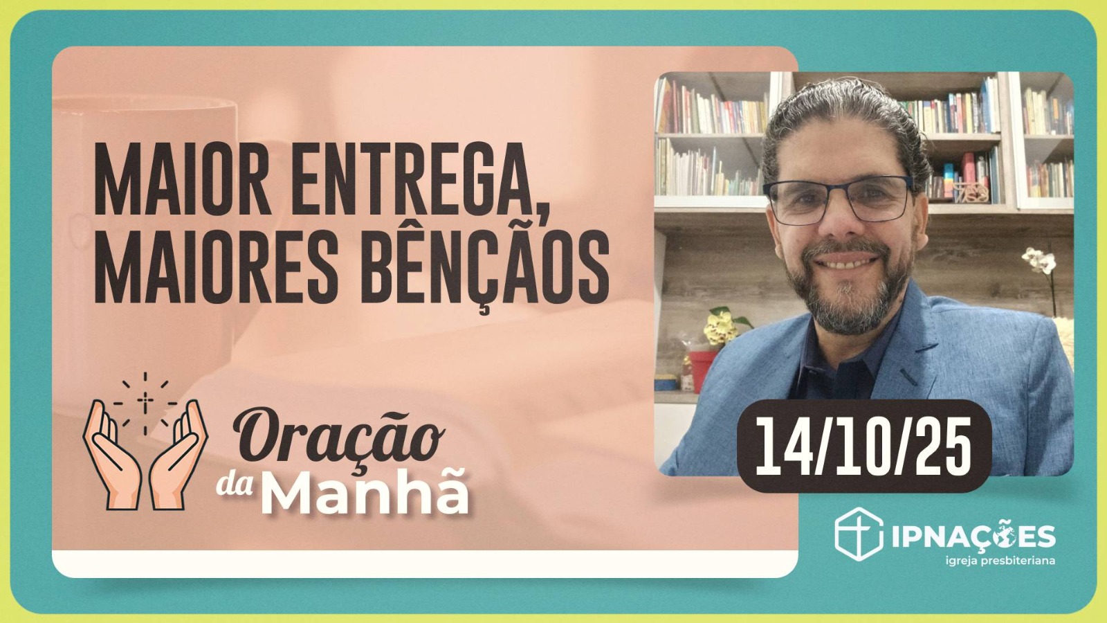 ORAÇÃO DA MANHÃ | T04 | EP168