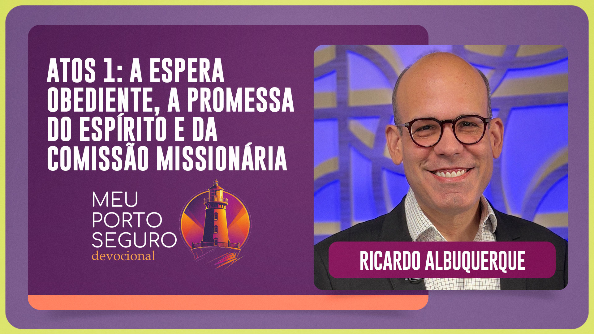 ATOS 1: A ESPERA OBEDIENTE, A PROMESSA DO ESPÍRITO E DA COMISSÃO MISSIONÁRIA | T01 | EP073