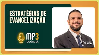 Estratégias de evangelização | Rev. Jonatas Camargo | T03 | EP030