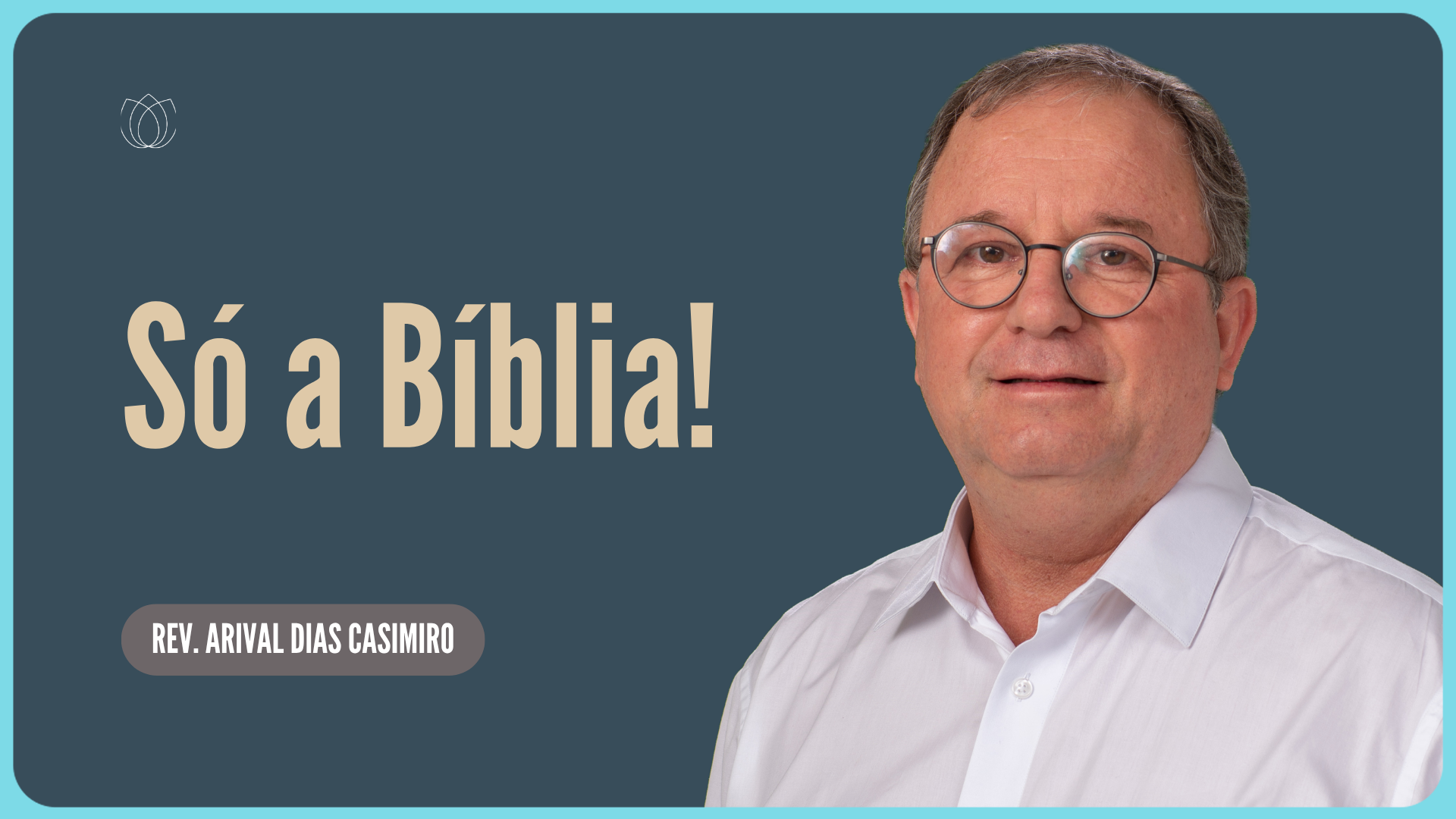 SÓ A BÍBLIA, NADA MAIS! | Rev. Arival Dias Casimiro | IPP
