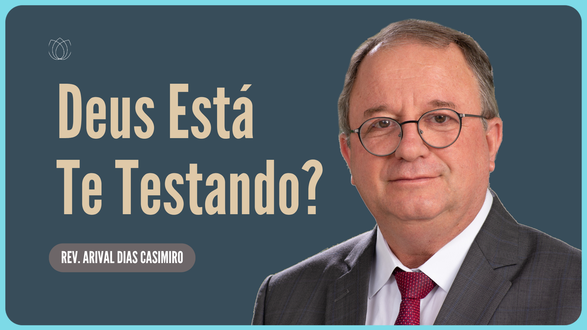 SINAIS QUE DEUS ESTÁ TESTANDO A SUA FÉ | Rev. Arival Dias Casimiro | IPP