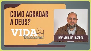COMO AGRADAR A DEUS? | 15/10/2025