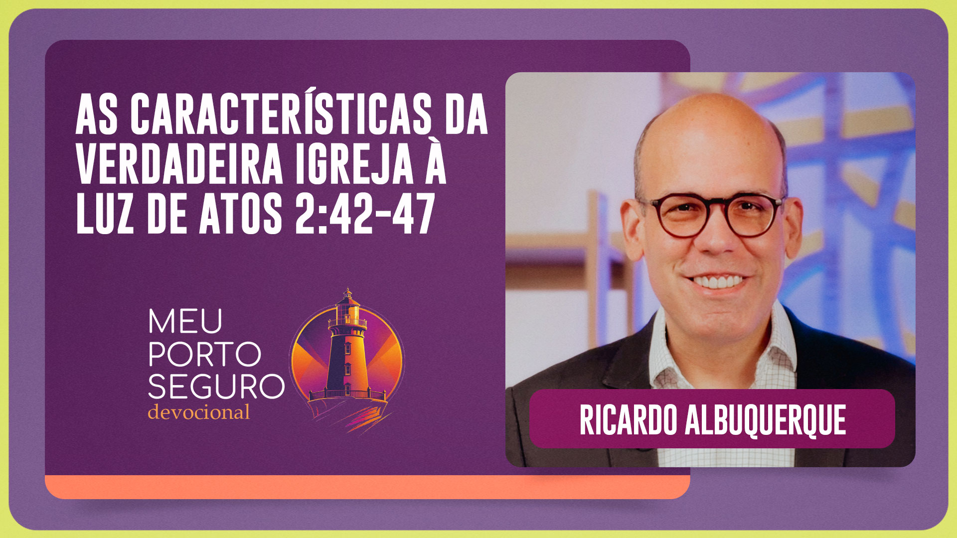 AS CARACTERÍSTICAS DA VERDADEIRA IGREJA À LUZ DE ATOS 2:42-47 | T01 | EP074