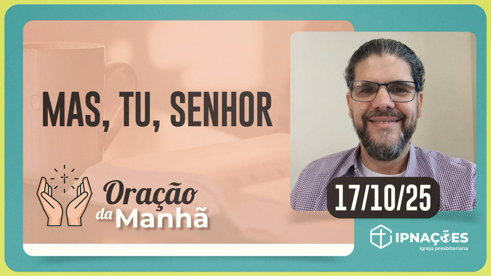 ORAÇÃO DA MANHÃ | T04 | EP171