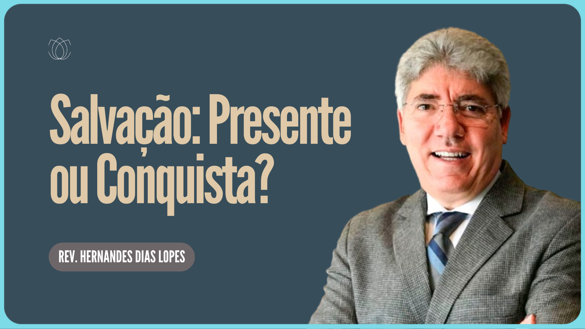 SALVAÇÃO PRESENTE DE DEUS OU CONQUISTA DO HOMEM | Hernandes Dias Lopes | IPP