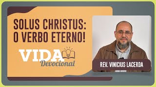 SOLUS CHRISTUS: O VERBO ETERNO | 22/10/2025