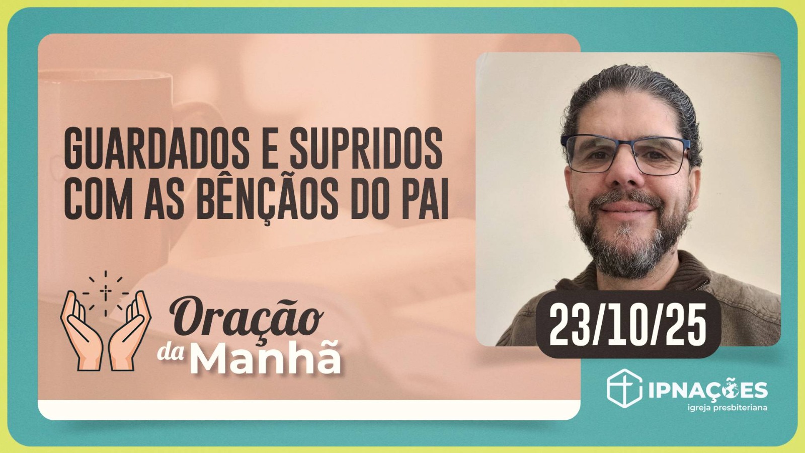 ORAÇÃO DA MANHÃ | T04 | EP175