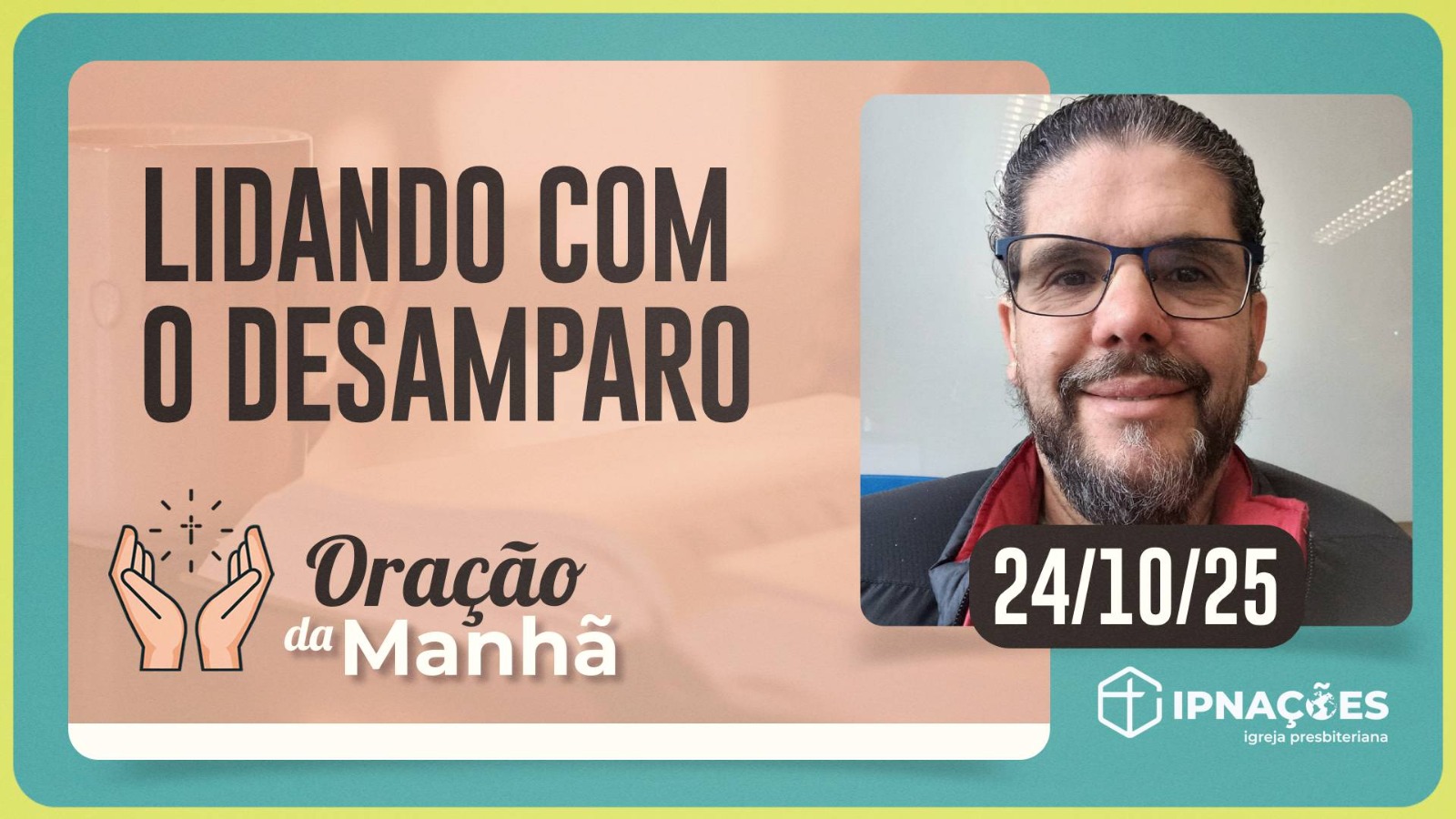 ORAÇÃO DA MANHÃ | T04 | EP176