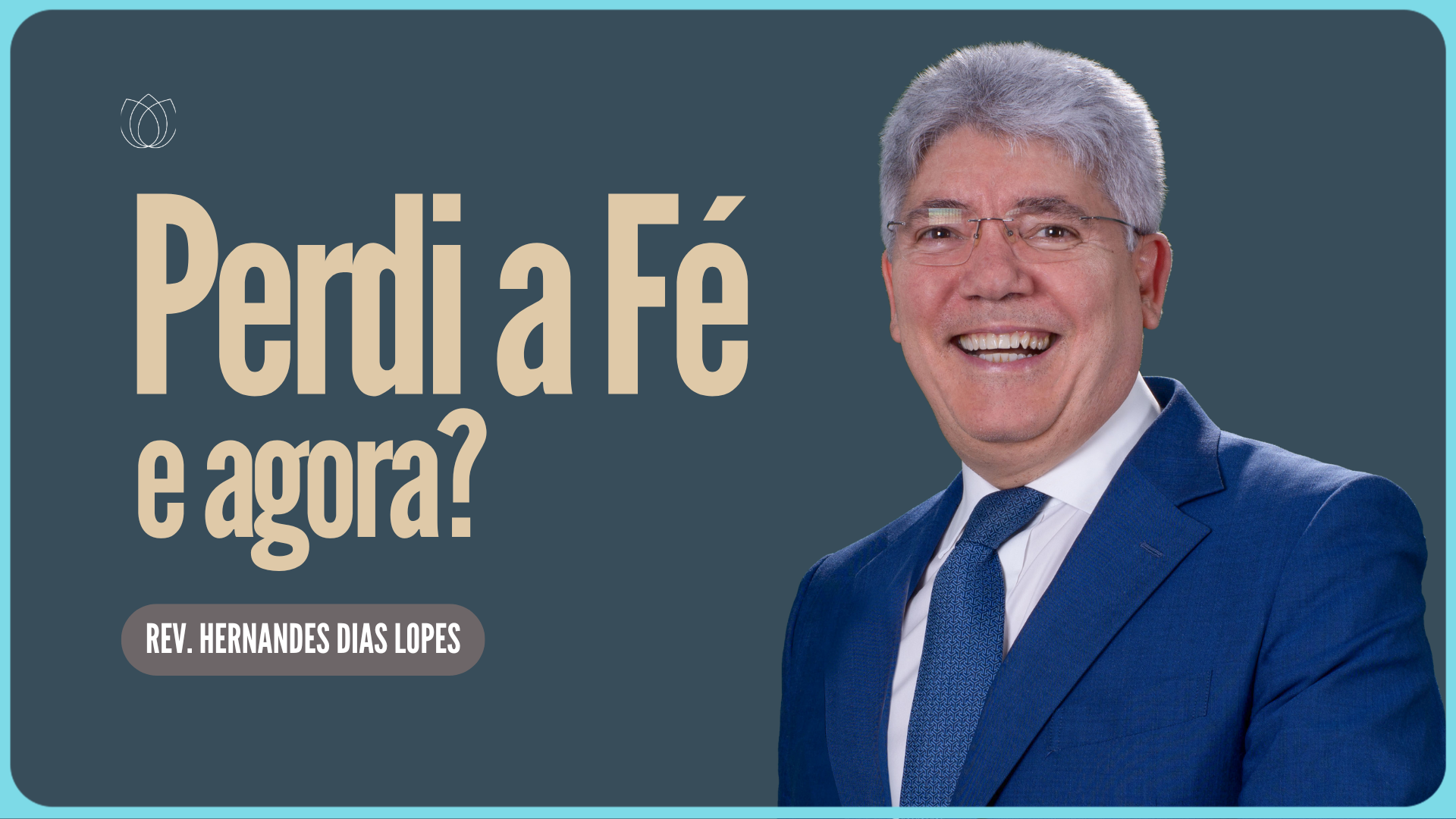 PERDI A FÉ E AGORA? | Rev. Hernandes Dias Lopes | IPP