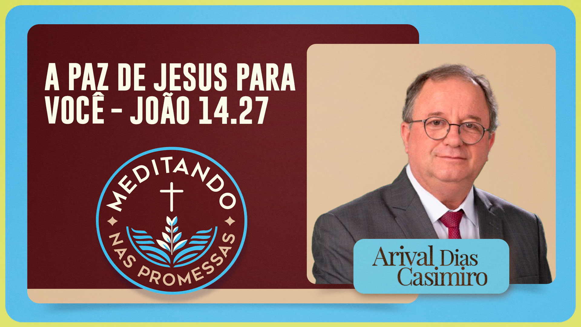 A paz de Jesus para você | João 14:27 | T01 | EP226