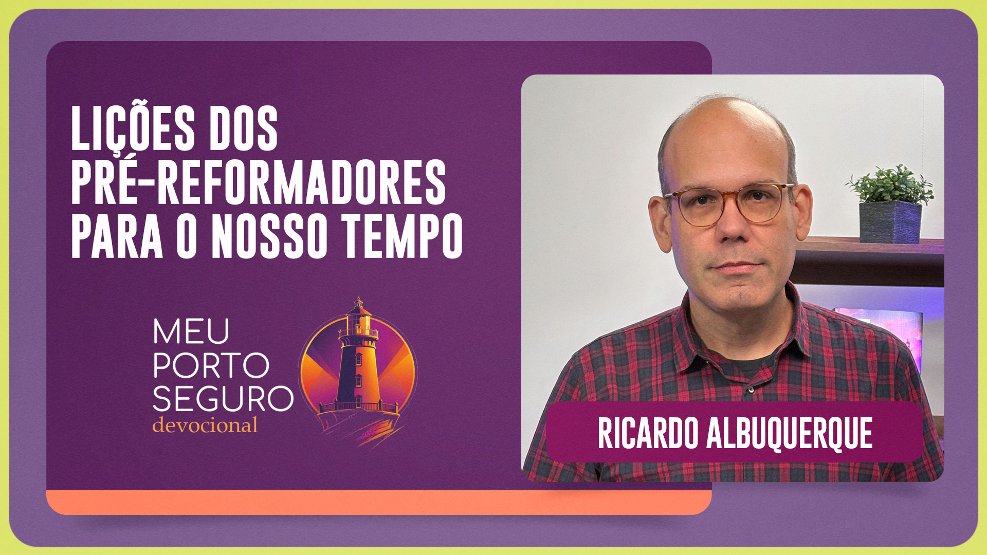 LIÇÕES DOS PRÉ-REFORMADORES PARA O NOSSO TEMPO | T01 | EP081