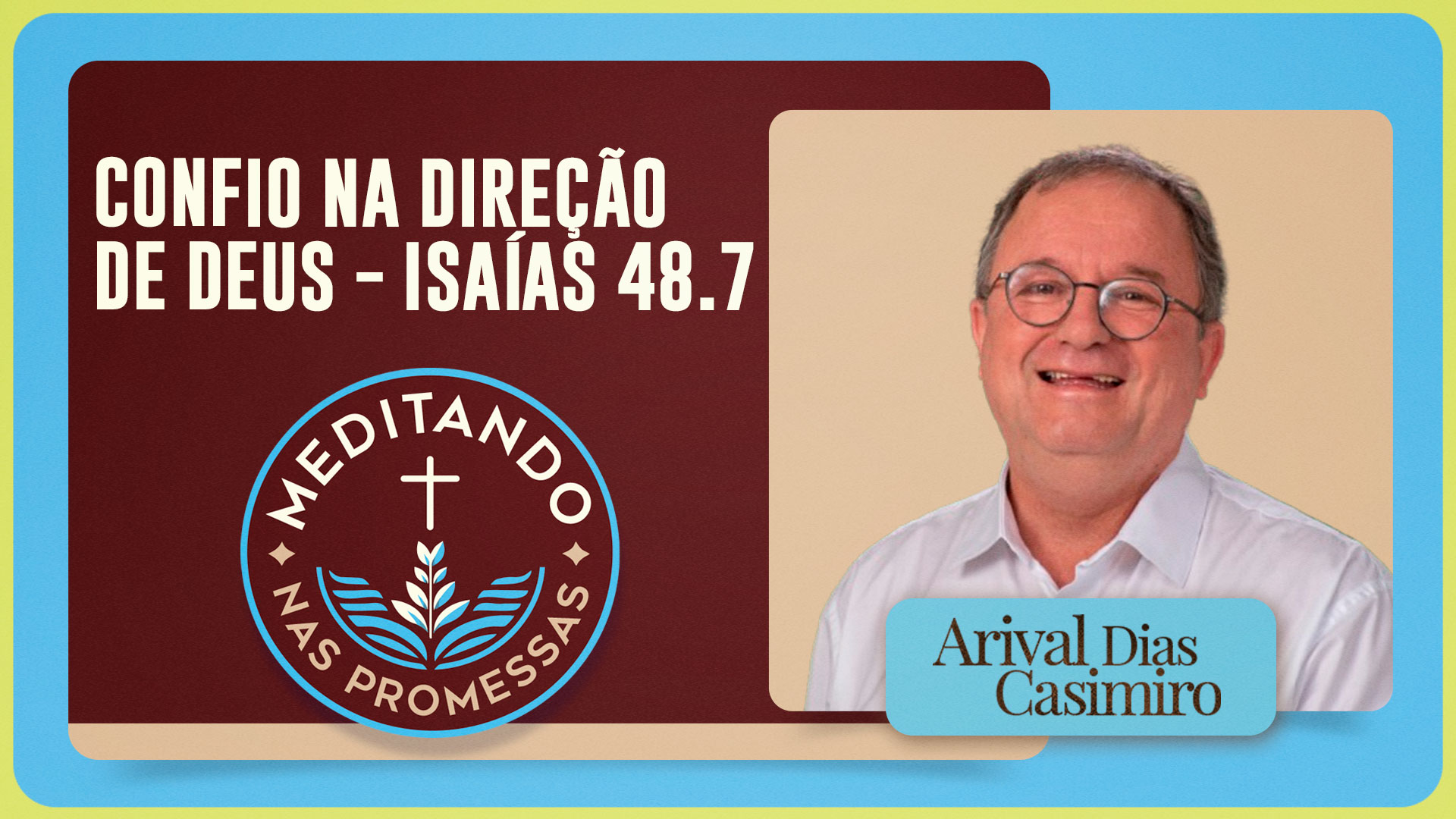 Confio na direção de Deus | Isaías 48.7 | T01 | EP227