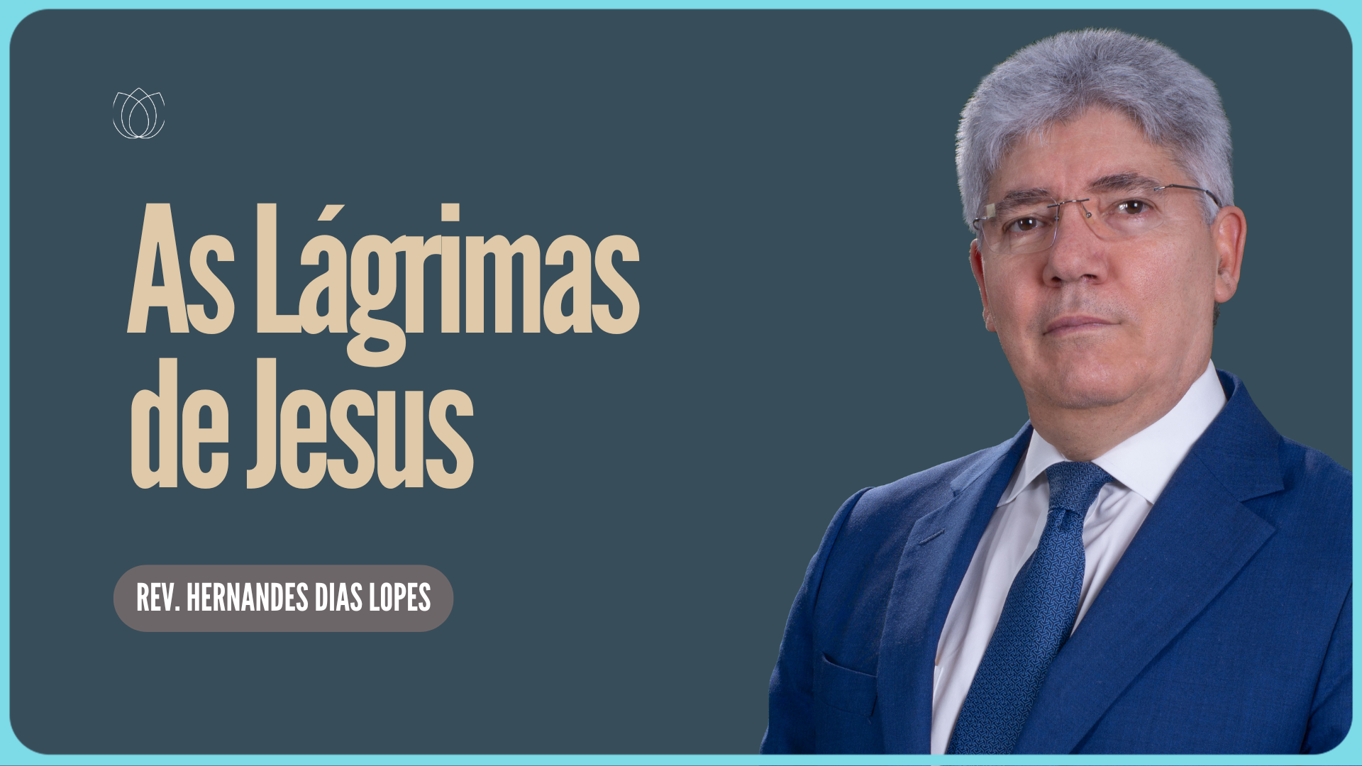 POR QUE JESUS CHOROU | Rev. Hernandes Dias Lopes | IPP