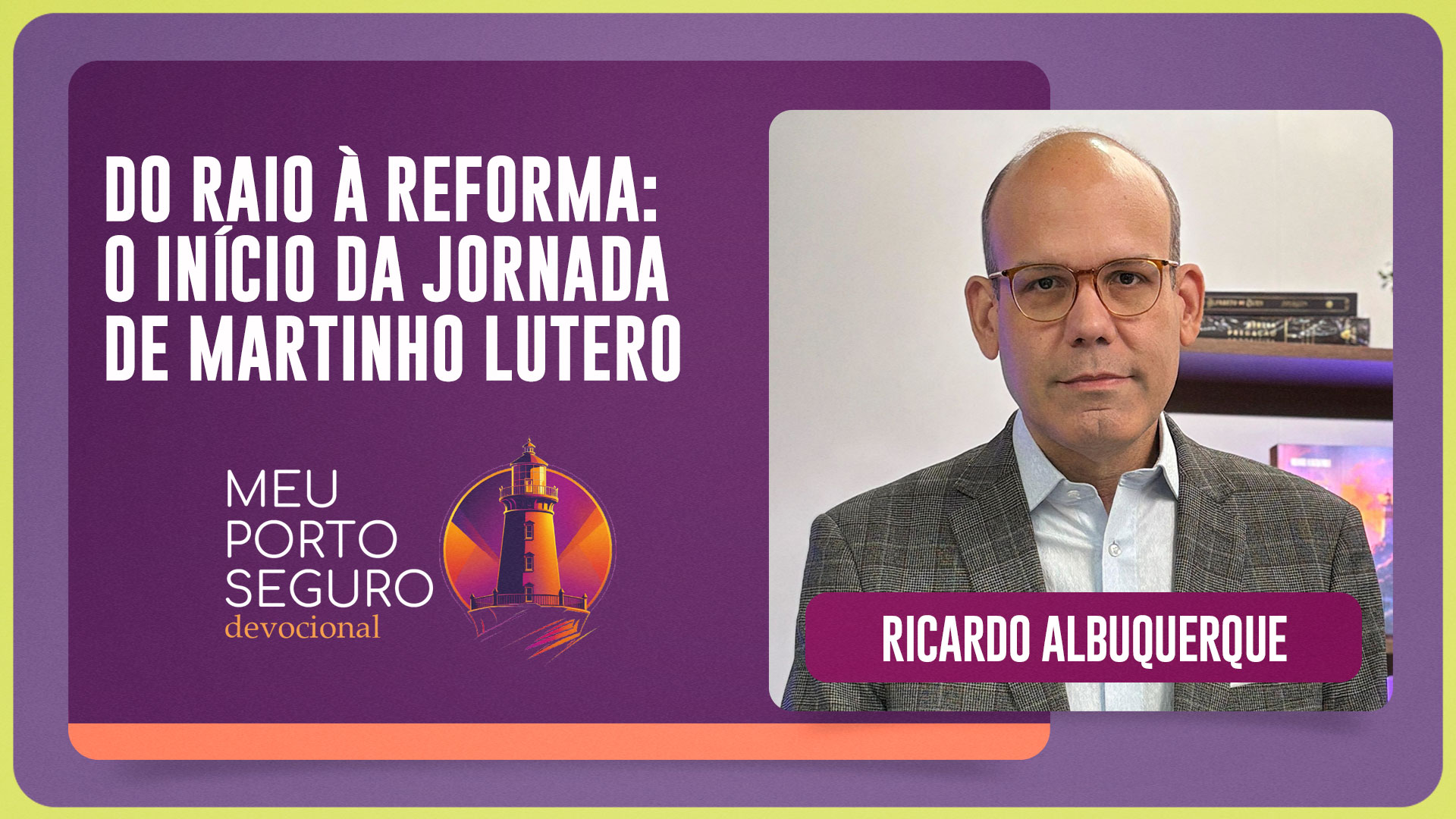 DO RAIO À REFORMA: O INÍCIO DA JORNADA DE MARTINHO LUTERO | T01 | EP082