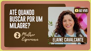 CULTO MULHER ESPERANÇA | ELAINE CAVALCANTE | 28/10/2025