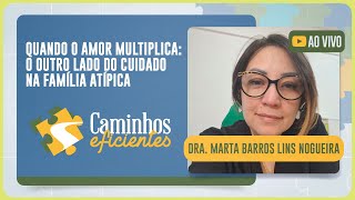 QUANDO O AMOR MULTIPLICA: O OUTRO LADO DO CUIDADO NA FAMÍLIA ATÍPICA | T03 | EP029