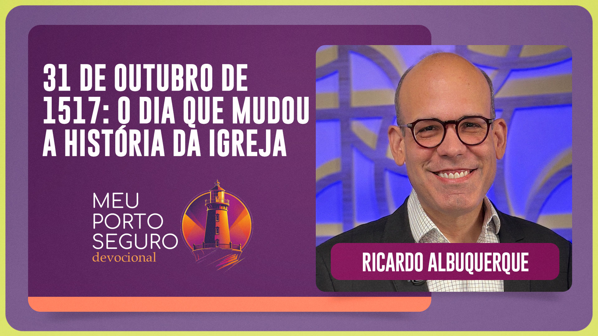 31 DE OUTUBRO DE 1517: O DIA QUE MUDOU A HISTÓRIA DA IGREJA | T01 | EP083