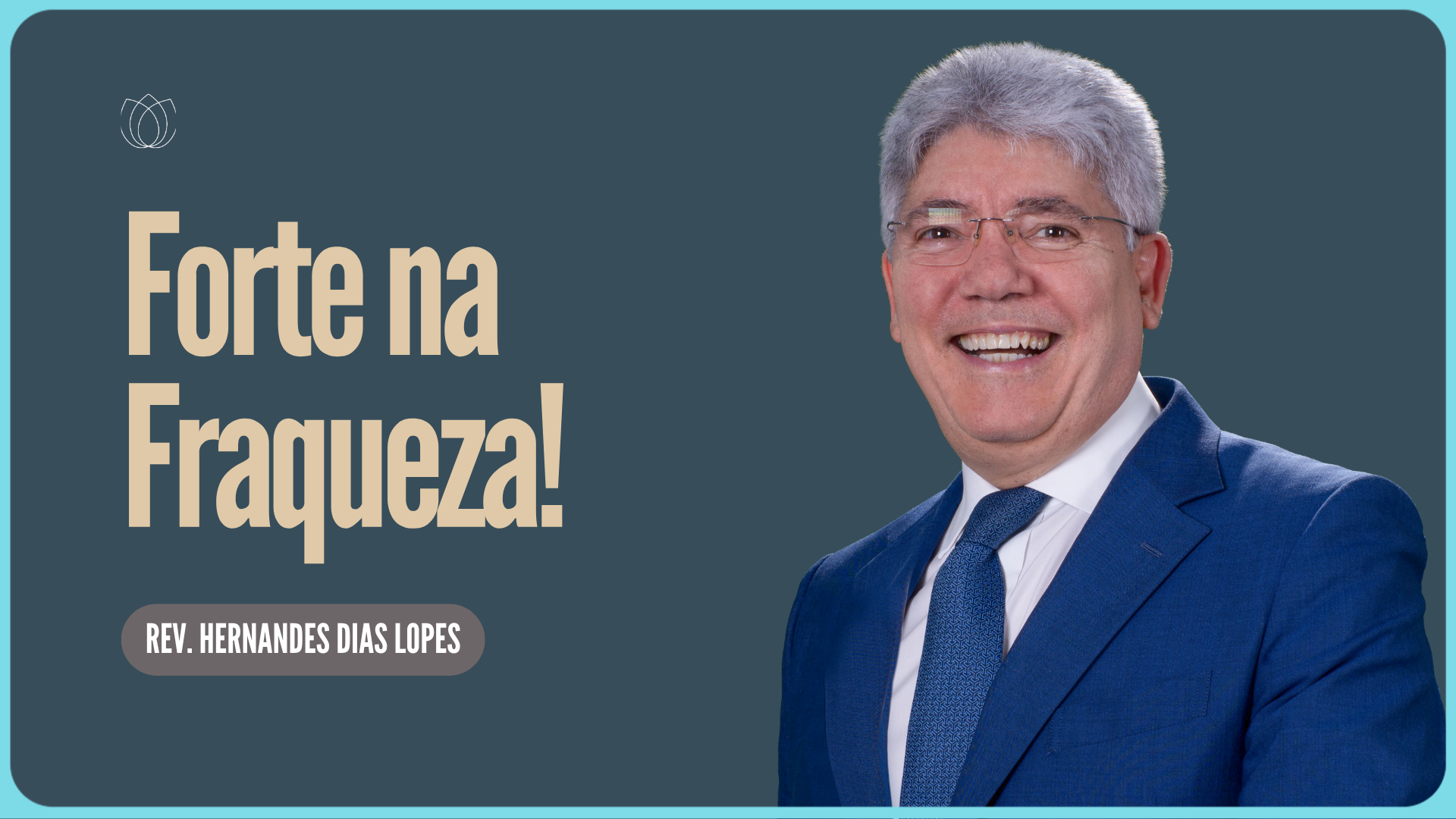 QUANDO SOU FRACO, É QUE SOU FORTE | Rev. Hernandes Dias Lopes | IPP