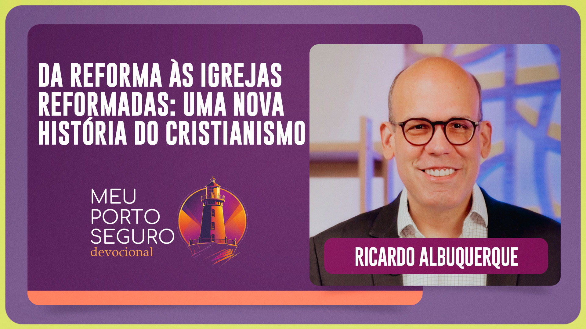 DA REFORMA ÀS IGREJAS REFORMADAS: UMA NOVA HISTÓRIA DO CRISTIANISMO | T01 | EP084